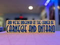 3D printed Carnegie and Ontario Sign